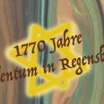 Konzertanter Wortgottesdienst „1700 Jahre Judentum in Regensburg“